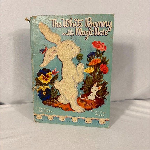 Other - Vintage 1945 The White Bunny and his Magic Nose Lily Duplaix Masha 4th Printing